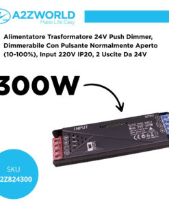 Alimentatore Trasformatore 24V Push Dimmer, Dimmerabile Con Pulsante NO (10-100%), Memoria Dopo Blackout, Spegnimento Soft, 2 Uscite, Input 220V IP20, Disponibili 100W 200W 300W 400W (300W)